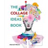 The Collage Ideas Book (Alannah Moore) The Collage Ideas Book (Alannah Moore)