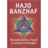 Banzhaf Hajo: Symbolika čísel a numerologie (spojení všech pramenů týkajících se symboliky čísel: od Bible, tarotu a astrologie po antické filozofy a hlubinnou psychologii ( 251 str. V5) (vydání Fontá Banzhaf Hajo: Symbolika čísel a numerologie (spojení všech pramenů týkajících se symboliky čísel: od Bible, tarotu a astrologie po antické filozofy a hlubinnou psychologii ( 251 str. V5) (vydání Fontá