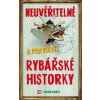 Neuvěřitelné a pravdivé rybářské historky - Moray Shaun Neuvěřitelné a pravdivé rybářské historky - Moray Shaun