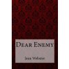 Dear Enemy Jean Webster (Jean Webster,Paula Benitez)(Brožovaná) Dear Enemy Jean Webster (Jean Webster,Paula Benitez)(Brožovaná)