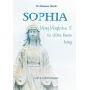 Sophia, Mary Magdalena & the divine human being Sophia, Mary Magdalena & the divine human being