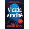 Vražda v rodině - Cara Hunter Vražda v rodině - Cara Hunter