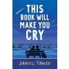 This Book Will Make You Cry This Book Will Make You Cry