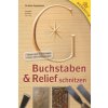 Buchstaben & Relief schnitzen Buchstaben & Relief schnitzen