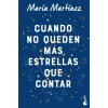 Cuando no queden mas estrellas que contar (MARIA MARTINEZ)(Brožovaná) Cuando no queden mas estrellas que contar (MARIA MARTINEZ)(Brožovaná)