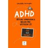 ADHD - rýchly sprievodca nielen pre učiteľov ADHD - rýchly sprievodca nielen pre učiteľov