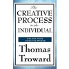 Creative Process in the Individual (THOMAS TROWARD)(Pevná) Creative Process in the Individual (THOMAS TROWARD)(Pevná)