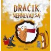 Dráčik, nehnevaj sa! - Robert Starling Dráčik, nehnevaj sa! - Robert Starling