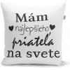 Sablio Vankúš Ja mám najlepšieho priateľa na svete: 40x40 cm Sablio Vankúš Ja mám najlepšieho priateľa na svete: 40x40 cm