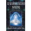 Božena Koubová: U karmického soudu - Úpadek Země a jejího lidu