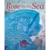 Rose by the Sea Rose by the Sea