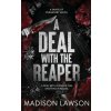 A Deal With the Reaper (Madison Lawson)(Brožovaná) A Deal With the Reaper (Madison Lawson)(Brožovaná)