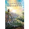 Voice of the Ancient - Connilyn Cossette Voice of the Ancient - Connilyn Cossette