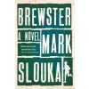 Brewster (Mark Slouka)(Brožovaná) Brewster (Mark Slouka)(Brožovaná)