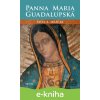 E-kniha Panna Maria Guadalupská - Panna Maria Guadalupská E-kniha Panna Maria Guadalupská - Panna Maria Guadalupská