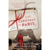 Last Christmas in Paris: A Novel of World War I Last Christmas in Paris: A Novel of World War I