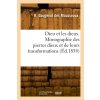 Dieu et les dieux. Monographie des pierres dieux et de leurs transformations (Roger Gougenot des Mousseaux)(Brožovaná) Dieu et les dieux. Monographie des pierres dieux et de leurs transformations (Roger Gougenot des Mousseaux)(Brožovaná)