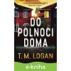 E-kniha Do polnoci doma - T.M. Logan E-kniha Do polnoci doma - T.M. Logan