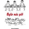 Bylo nás pět - Poláček Karel Bylo nás pět - Poláček Karel
