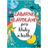 Zábavné hlavolamy pro kluky a holky - Kolektiv autorů Zábavné hlavolamy pro kluky a holky - Kolektiv autorů