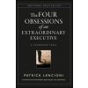 Obsessions of an Eztraordinary Executive - The Four Disciplines at the Heart of Making Any Organization World Class Obsessions of an Eztraordinary Executive - The Four Disciplines at the Heart of Making Any Organization World Class