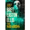 The Shards (Ellis,Bret Easton)(Brožovaná) The Shards (Ellis,Bret Easton)(Brožovaná)