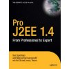 Pro J2EE 1.4: From Professional to Expert (James L. Weaver,Neil Ellis,Sue Spielman,Meeraj Moidoo Kunnumpurath)(Brožovaná) Pro J2EE 1.4: From Professional to Expert (James L. Weaver,Neil Ellis,Sue Spielman,Meeraj Moidoo Kunnumpurath)(Brožovaná)