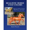 Realistic Horse Coat Colors: Beginner's Guide to Painting Models with Pastels (Karen Prescott)(Brožovaná) Realistic Horse Coat Colors: Beginner's Guide to Painting Models with Pastels (Karen Prescott)(Brožovaná)