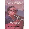 Conversations with Allende (Regis Debray)(Brožovaná) Conversations with Allende (Regis Debray)(Brožovaná)