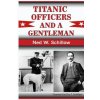 Titanic Officers and a Gentleman (Dru T Schillow,Ned W Schillow)(Brožovaná) Titanic Officers and a Gentleman (Dru T Schillow,Ned W Schillow)(Brožovaná)