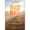 Mad Max and Philosophy: Thinking Through the Wasteland Mad Max and Philosophy: Thinking Through the Wasteland