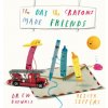The Day the Crayons Made Friends (Oliver Jeffers)(Pevná) The Day the Crayons Made Friends (Oliver Jeffers)(Pevná)