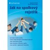 Jak na spolkový rejstřík - Jaroslav Benák, David Zahumenský Jak na spolkový rejstřík - Jaroslav Benák, David Zahumenský