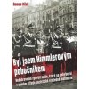Byl jsem Himmlerovým pobočníkem - Roman Cílek Byl jsem Himmlerovým pobočníkem - Roman Cílek