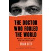 The Doctor Who Fooled the World (Brian Deer)(Brožovaná) The Doctor Who Fooled the World (Brian Deer)(Brožovaná)