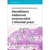 Hereditární nádorová onemocnění v klinické praxi - Lenka Foretová, Eva Macháčková, Renata Gaillová Hereditární nádorová onemocnění v klinické praxi - Lenka Foretová, Eva Macháčková, Renata Gaillová