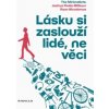 Lásku si zaslouží lidé, ne věci - Joshua Fields Millburn, Ryan Nicodemus Lásku si zaslouží lidé, ne věci - Joshua Fields Millburn, Ryan Nicodemus