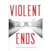 Violent Ends (Shaun David Hutchinson, Neal Shusterman, Brendan Shusterman)(Brožovaná) Violent Ends (Shaun David Hutchinson, Neal Shusterman, Brendan Shusterman)(Brožovaná)
