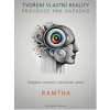 Tvoření vlastní reality: Průvodce pro každého - Ramtha Tvoření vlastní reality: Průvodce pro každého - Ramtha