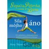 Slepačia polievka pre dušu: Sila môjho áno - Amy Newmark Slepačia polievka pre dušu: Sila môjho áno - Amy Newmark