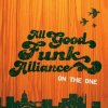 All Good Funk Alliance - On The One (CD) All Good Funk Alliance - On The One (CD)