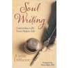 Soul Writing: Conversing with Your Higher Self Soul Writing: Conversing with Your Higher Self