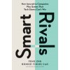 Smart Rivals: How Innovative Companies Play Games That Tech Giants Can't Win Smart Rivals: How Innovative Companies Play Games That Tech Giants Can't Win