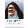 Pathway under the Gaze of Mary (Carmelite Sisters Of St Teresa)(Brožovaná) Pathway under the Gaze of Mary (Carmelite Sisters Of St Teresa)(Brožovaná)