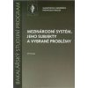 Mezinárodní systém jeho subjekty a vybrané problémy - Jiří Kroupa Mezinárodní systém jeho subjekty a vybrané problémy - Jiří Kroupa