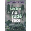 Sedm na rudé řece - Anthony Ryan Sedm na rudé řece - Anthony Ryan