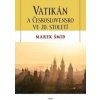Vatikán a Československo ve 20.století - Marek Šmíd Vatikán a Československo ve 20.století - Marek Šmíd