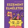 Eszement elméletek Eszement elméletek