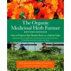 The Organic Medicinal Herb Farmer, Revised Edition: How to Produce High-Quality Herbs on a Market Scale The Organic Medicinal Herb Farmer, Revised Edition: How to Produce High-Quality Herbs on a Market Scale