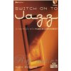 Switch on to Jazz + CD / klarinet a piano Switch on to Jazz + CD / klarinet a piano
